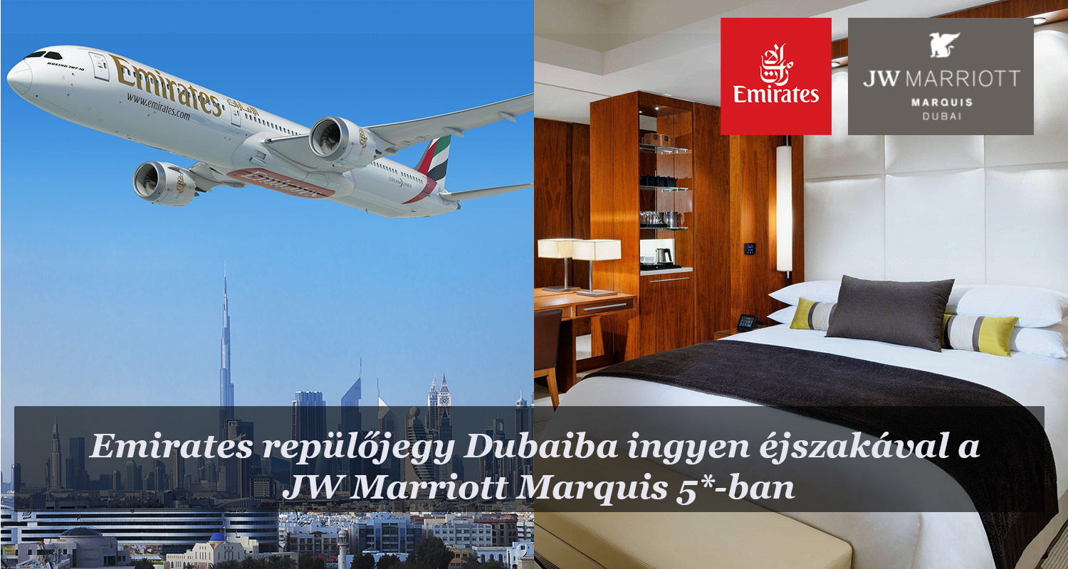 Emirates akciós repülőjegy Dubaiba 1 éjszaka ingyen éjszakával a JW Marriott Marquis szállodában
